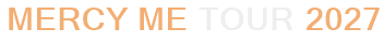 Mercy Me Tour 2027